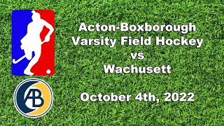 AB Varsity Field Hockey vs Wachusett - October 4th, 2022