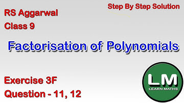 Factorisation of Polynomials | Class 9 Exercise 3F Question 11 - 12 | RS Aggarwal |Learn Maths