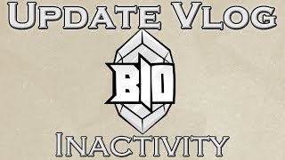 Update Vlog: Inactivity