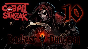 Darkest Dungeon - Episode #10 - Hue Hue Hue - Cobalt Streak