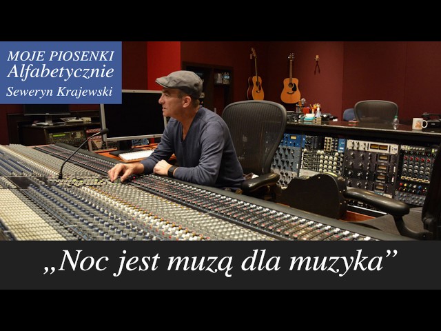 Seweryn Krajewski - Noc Jest Muza Dla Muzyka