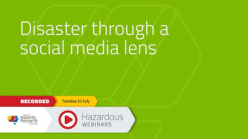 Hazardous Webinar July 2025: Disaster through a social media lens