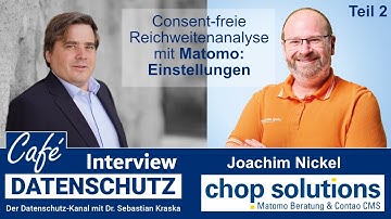 Webseiten-Tracking ohne Einwilligung mit Matomo: Interview mit Joachim Nickel von Chop Solutions 2/2