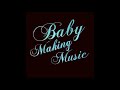 Baby Making Music