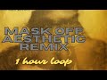 Mask Off Aesthetic 1 Hour loop