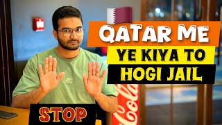 Qatar Me Agar Ye Kardiya To Ho Sakti Hai Jail