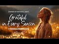 1 Thessalonians 5 | Grateful in Every Season | Peaceful Christian Music for Prayer &amp; Sleep