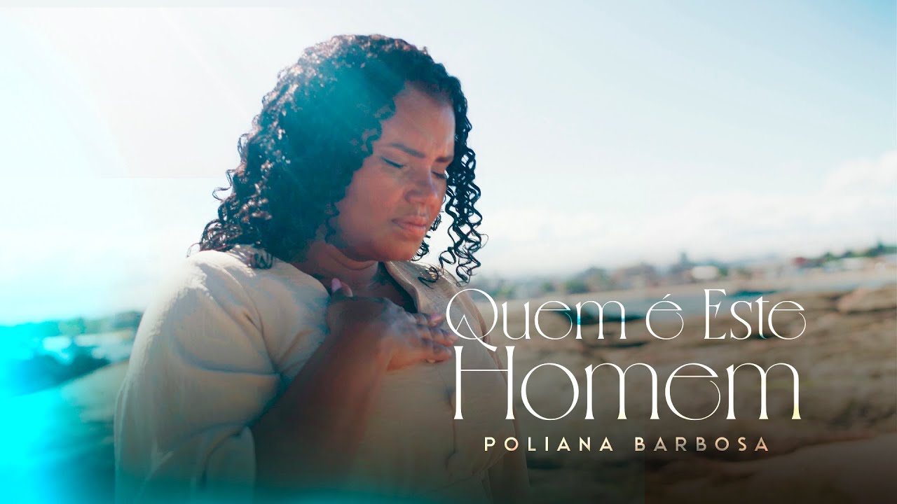 Poliana Barbosa - Quem é Este Homem - Clipe Oficial