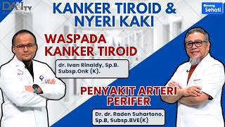 Bahaya Kanker Tiroid U0026 Arteri Perifer  Bincang Sehati Daai Tv