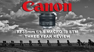 Canon RF35mm F/1.8 IS Macro - 3 Year Review