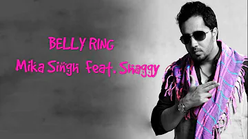 Belly Ring Mika Singh | Shaggy | Belly Ring Lyrics