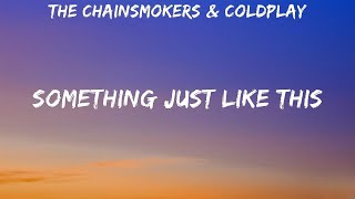 The Chainsmokers & Coldplay  Something Just Like This (Lyrics) Imagine Dragons, Coldplay