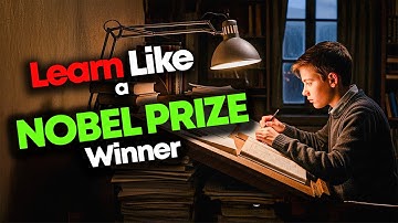 Learn Like a Nobel Prize Winner: Stop Memorizing, Start Understanding (IN 4 STEPS)
