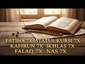 FATIHA 7X AYATUL KURSI 7X KAFIRUN 7X IKHLAS 7X FALAQ 7X NAS
