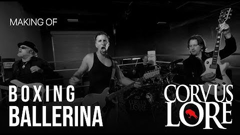 Corvus Lore / Making of "Boxing Ballerina"  Music Video