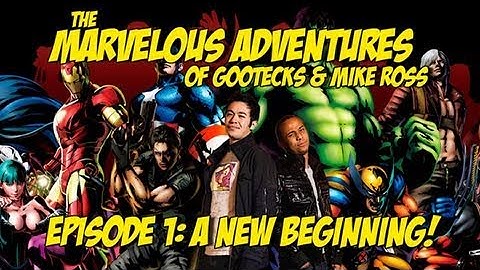 The Marvelous Adventures of Gootecks & Mike Ross Ep. 1: A NEW BEGINNING! - Marvel vs. Capcom 3