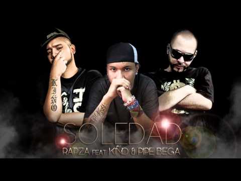 SOLEDAD  - (RAPZA FEAT KIÑO & PIPE BEGA)