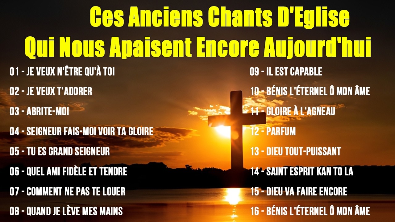 Ces Anciens Chants D'Eglise Qui Nous Apaisent Encore Aujourd'hui 🗼Je Veux N'être Qu'à Toi....