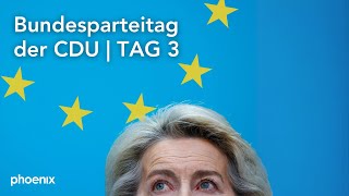 CDUBundesparteitag aus Berlin: Tag 3 | u.a. zu Europa mit Von der Leyen und Metsola | 08.05.24
