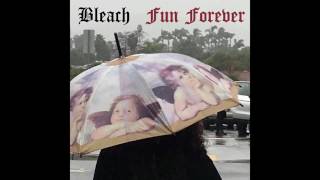 Bleach-Fun Forever [FULL EP]