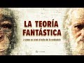 LA TEORÍA FANTÁSTICA. Documental completo en español.