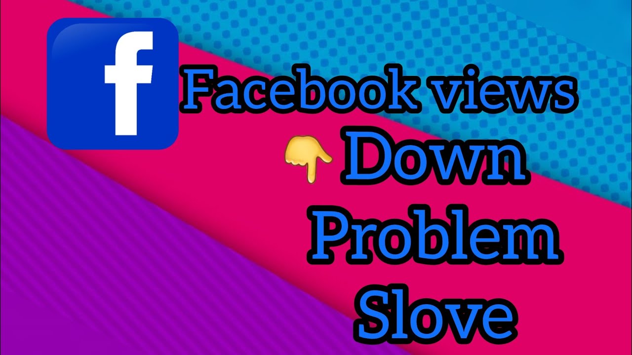 Facebook. One View Problem Facebook view down problem solve | Facebook views down problem solve ...