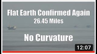 Atmospheric Compression NEW FOOTAGE Flat Earth Confirmed Again!  26 45 Miles and ZERO Curvature: