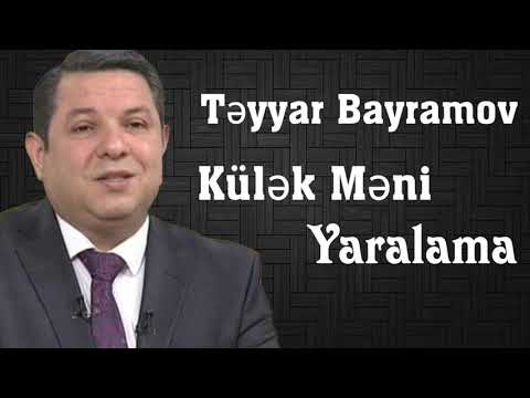 Təyyar Bayramov — Külək Məni Yaralama