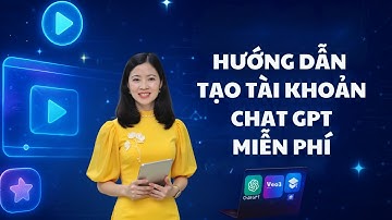 Cách Tạo Tài Khoản ChatGPT Miễn Phí Mới Nhất 2025 – Ai Cũng Làm Được
