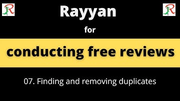 07. Rayyan for systematic reviews - Finding and removing duplicates