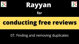 07. Rayyan for systematic reviews - Finding and removing duplicates