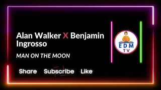 Alan Walker x Benjamin Ingrosso - Man On The Moon #EDMTV