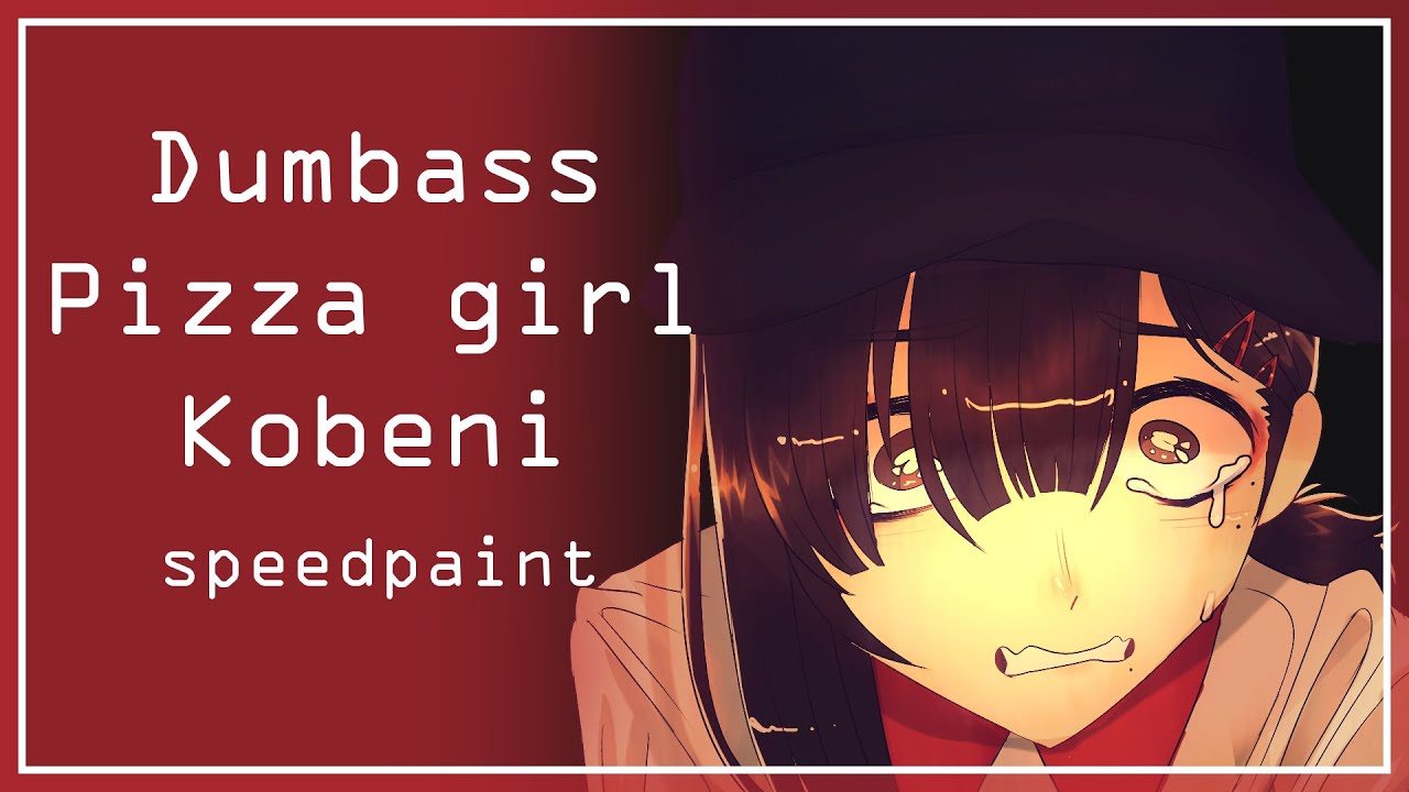 Dumbass Pizza Girl Kobeni Speedpaint YouTube