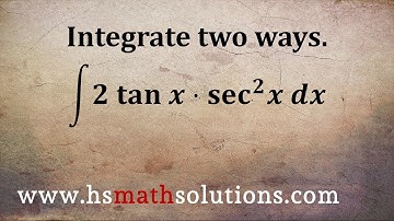 Integrate Using Different U-Substitutions; u=tanx and u=secx