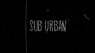 Sub Urban - Cirque + Drop Out [Live Version]