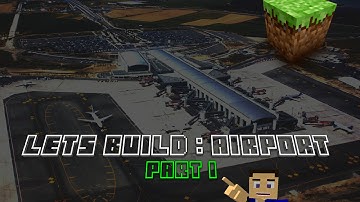 Minecraft Lets Build: Airport - Part 1