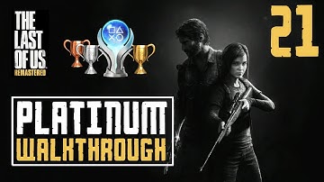The Last of Us Remastered - Platinum Walkthrough 21/28 - Full Game Trophy Guide - Go Big Horns