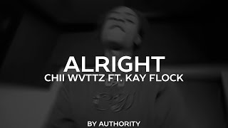 CHII WVTTZ - Alright ft. Kay Flock (By. Authority)