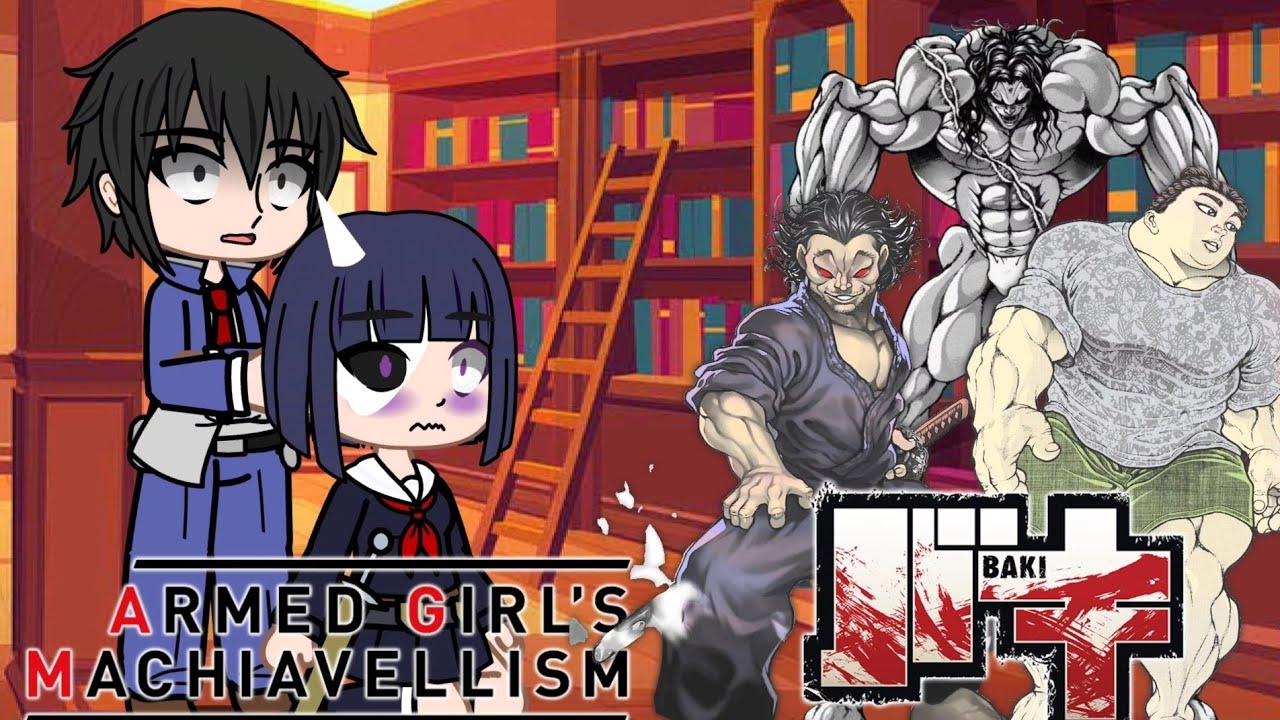 Armed Girl's Machiavellism react to Baki#3/2||Gacha Life||~Pickle/Musashi/Sukune~