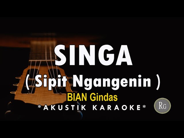 SINGA  Sipit Ngangenin - BIAN Gindas ( Akustik Karaoke ) class=