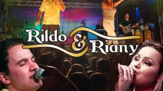 Rildo &amp; Riany - Tudo Por Você