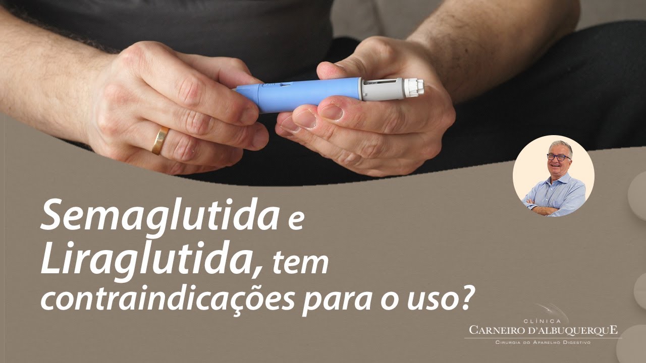 Semaglutida e Liraglutida, tem contraindicações para o uso? | Prof. Dr ...