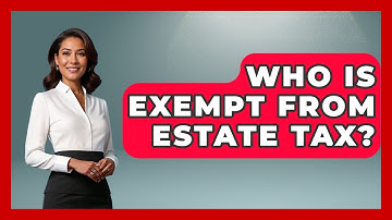Who Is Exempt From Estate Tax? - Consumer Laws For You
