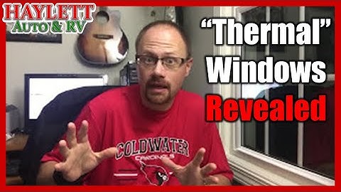 HaylettRV - The Dirty Truth of "Thermal Pane" RV Windows with Josh the RV Nerd