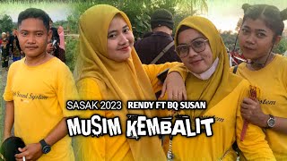 SASAK MUSIM KEMBALIT || RENDY FT BQ SUSAN REINATA 05