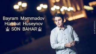 Memmedov Bayram - Humbet Huseynov (SON BAHAR) Resimi