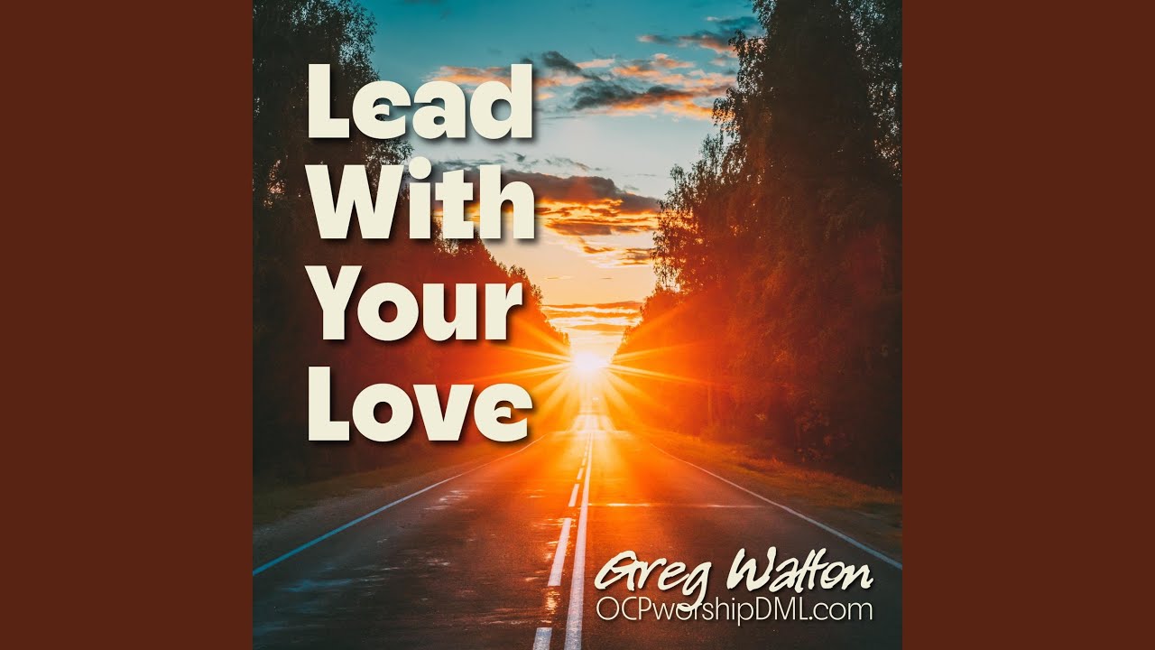 Lead With Your Love