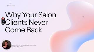 Why Your Salon Clients Don't Come Back After Their First Appointment