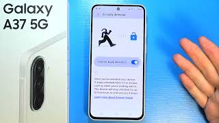 Samsung Galaxy A37 5G: How to Enable And Use Extended Unlock