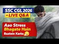SSC CGL 2026 LIVE Q&amp;A | Aao Stress Bhagate Hain Baatein Karke ☕😊